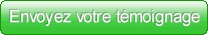 Envoyez vos t�moignages